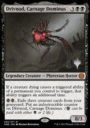 Drivnod, Carnage Dominus (Promo Pack) [Phyrexia: All Will Be One Promos] Foil