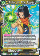 Android 17, Titan Toppler (BT9-056) [Universal Onslaught] Parallel Foil
